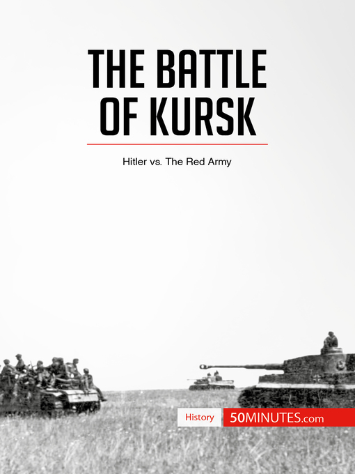 Title details for The Battle of Kursk by 50minutes - Available